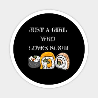 Just A Girl Who Loves Sushi Magnet